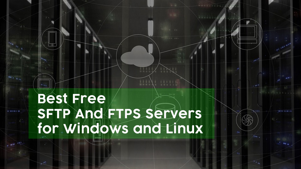 Best Sftp And Ftps Server For Windows And Linux In