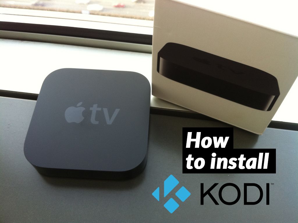 Superioriteit solidariteit Wereldvenster Install Kodi on Apple TV 4, 3 and 2: Detailed Process Tutorial