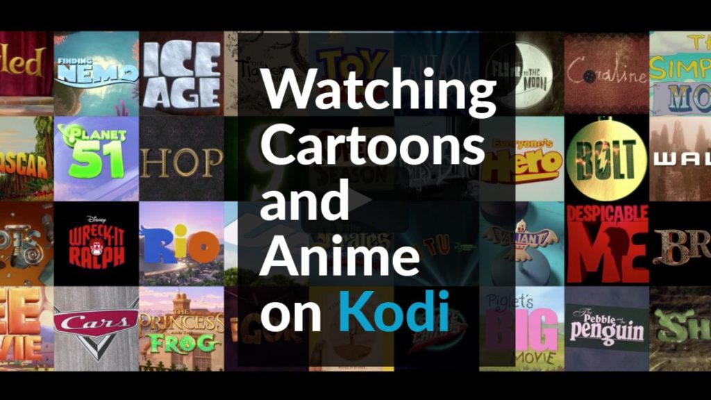 Best Kodi Add-ons for Watching Cartoons and Anime in 2022