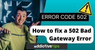 How To Fix A 502 Bad Gateway Error