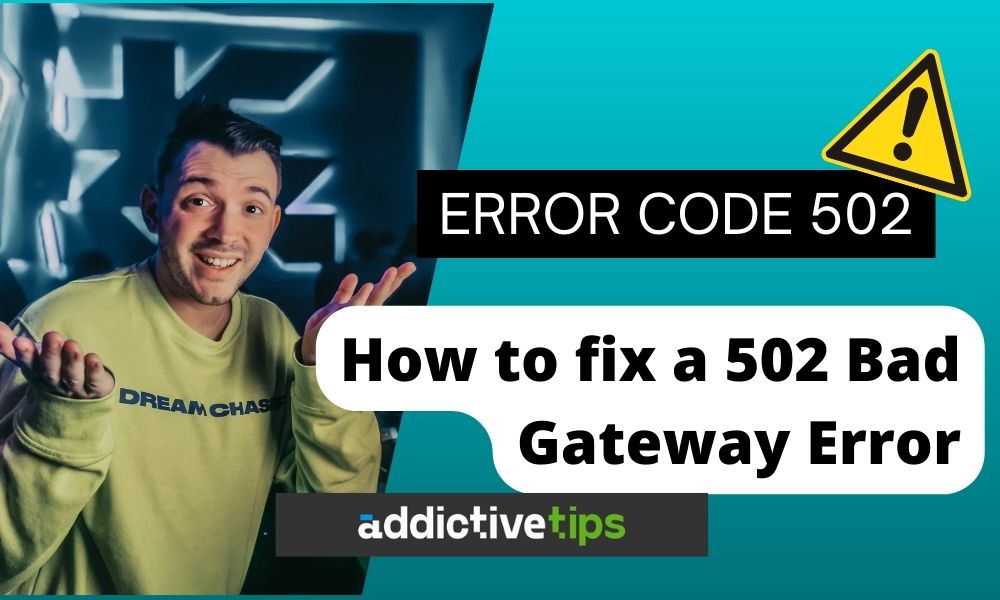 502-bad-gateway-error-everything-you-need-to-know