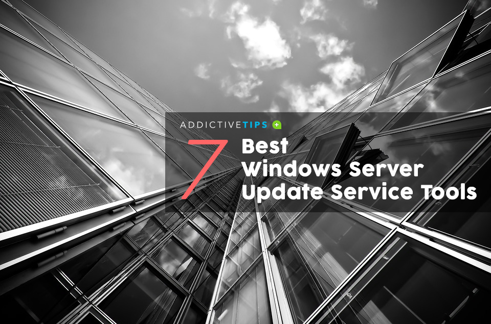 7 Best Windows Server Update Service Tools Reviewed | 2022