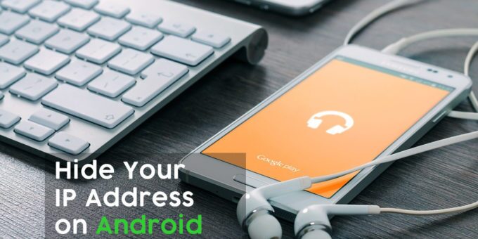 Hide Your IP Address on Android