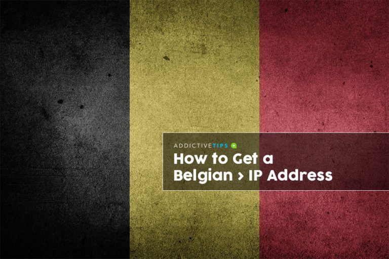 How to Get a Belgian IP Address from Any Country