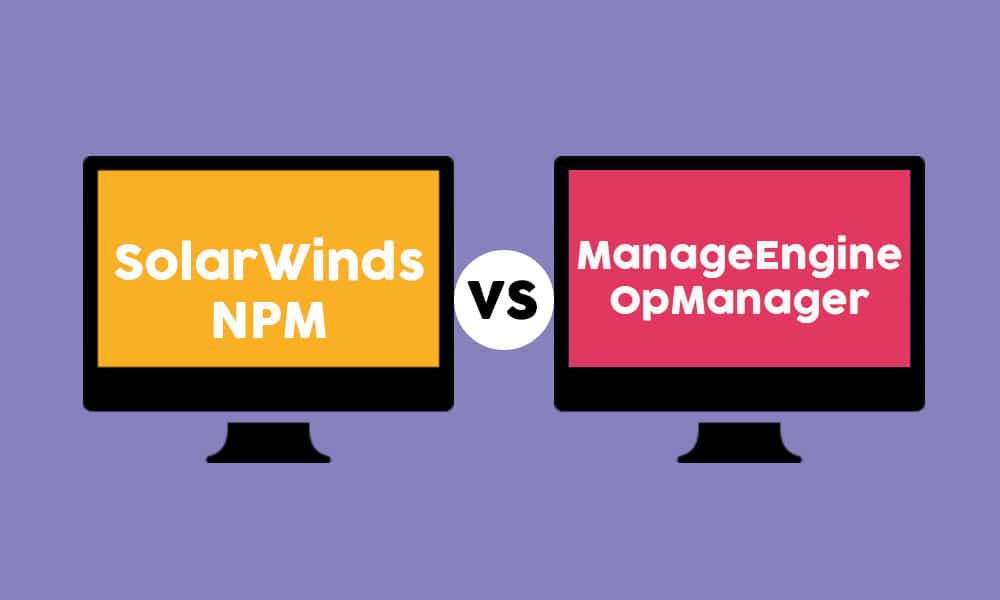 prtg vs solarwinds vs manageengine