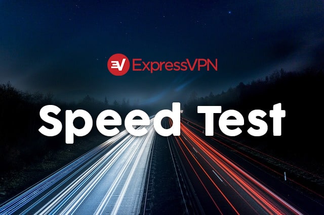 ExpressVPN Speed Test - Are They as Fast as they Claim?
