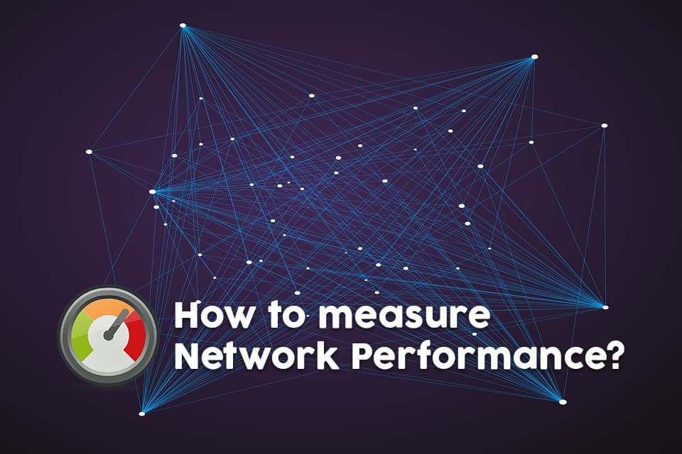 how-to-measure-network-performance-correctly