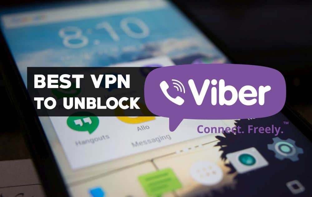 La Mejor VPN para Desbloquear Viber Las 5 Mejores Opciones para 2021