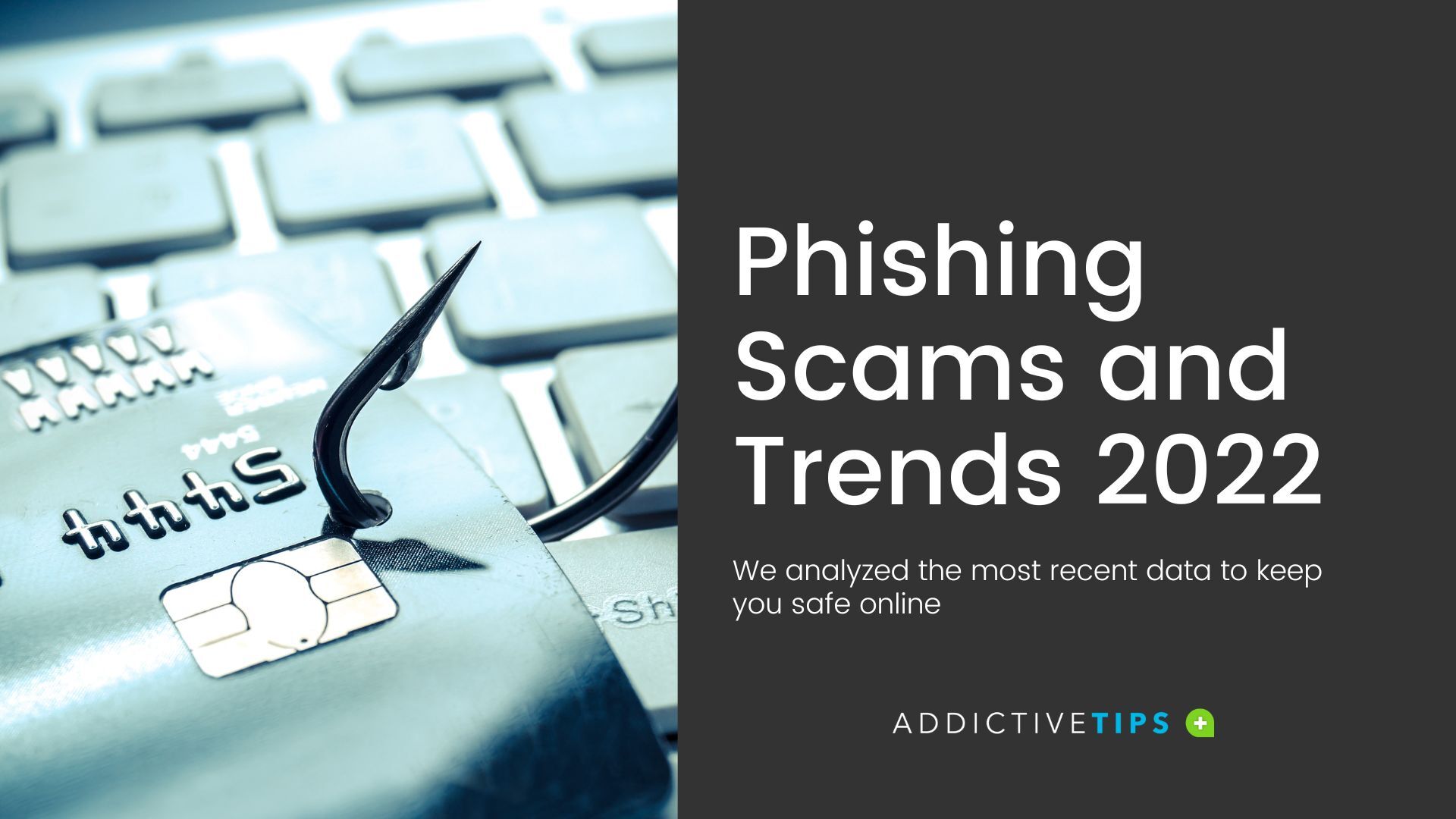 Phishing Scams and Trends 2022 How to prevent attacks AddictiveTips