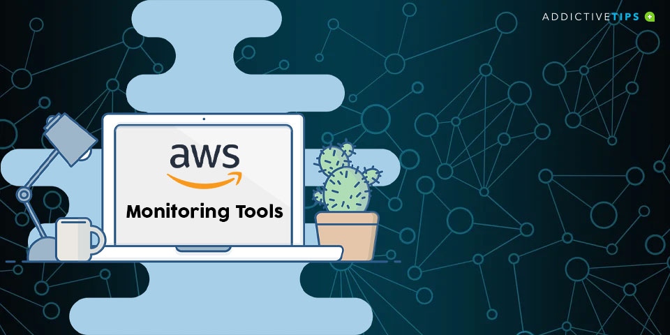 Best 9 AWS Monitoring Tools And Services | 2022 | Addictive Tips