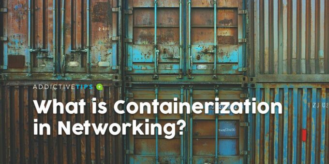 What is Containerization in Networking