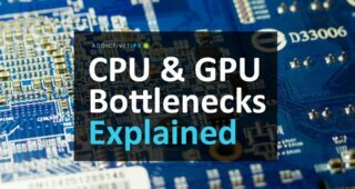 CPU and GPU Bottlenecks Explained