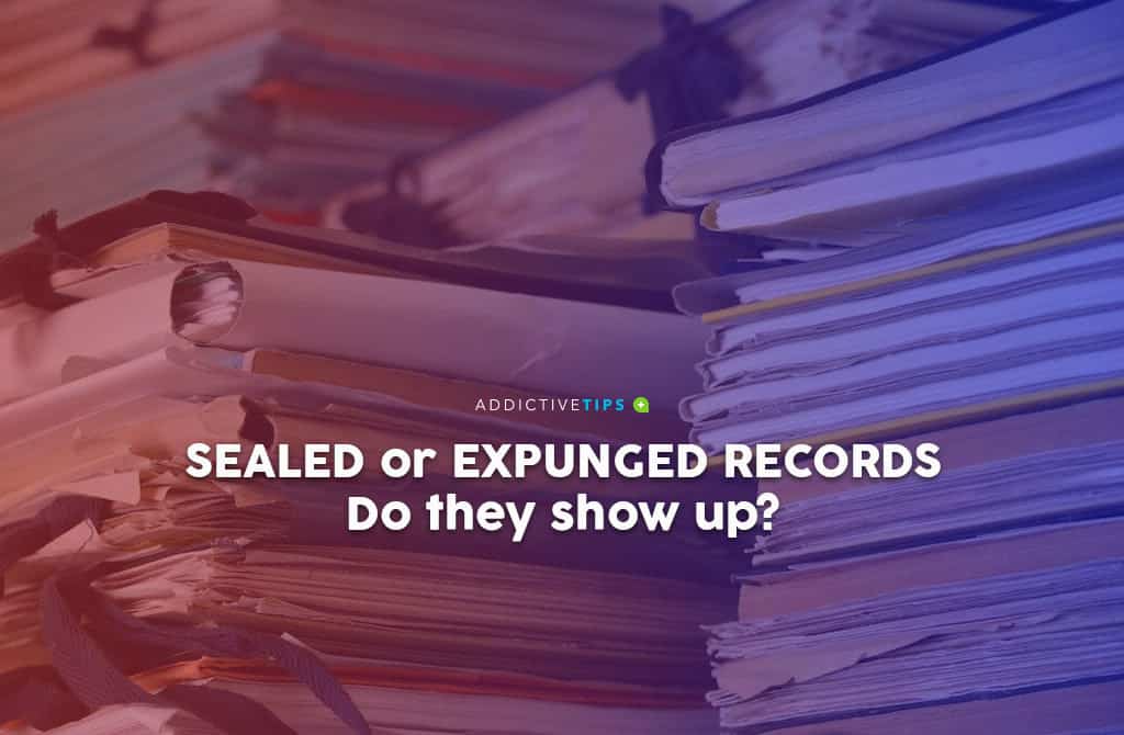 Do Sealed Or Expunged Records Show Up On A Background Check 