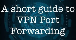 Krótki przewodnik po przekierowaniu portów VPN