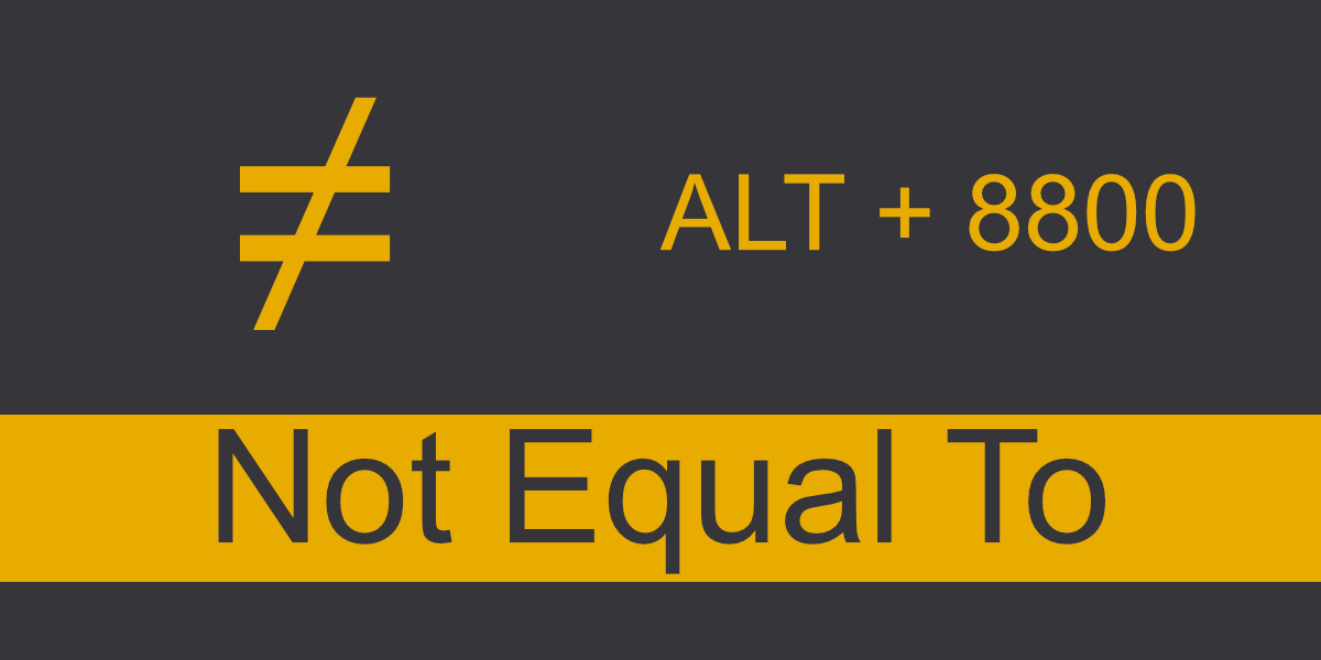 Does Not Equal Sign How To Type The Not Equal Symbol 