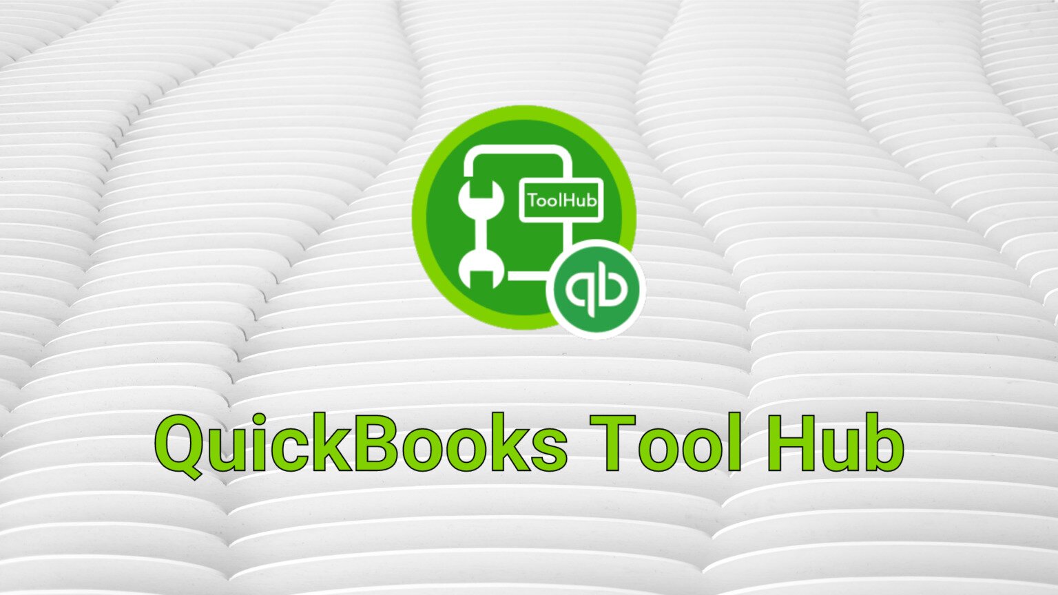 QuickBooks Tool Hub Download, Install, How to Use