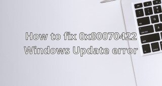 fix 0x80070422