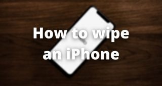 How to wipe an iPhone clean