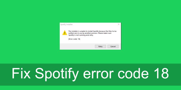 (FIXED) Spotify Error Code 18 on Windows 10 - How to Fix the Spotify