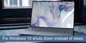 How To Fix Windows 10 Shuts Down Instead Of Sleep