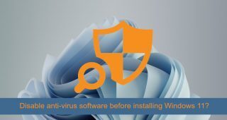 disable anti-virus software before installing Windows 11