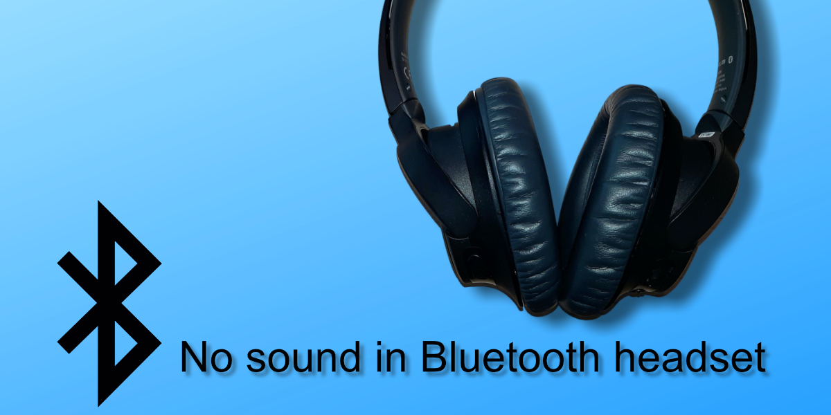How to no sound in Bluetooth headset on 10