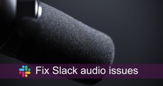 fix Slack audio issues