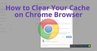 How to Clear Your Cache on Chrome Browser