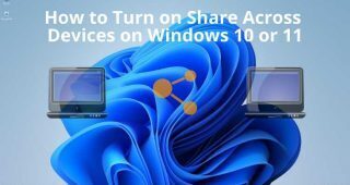 How to turn on share across devices on Windows 10 and 11