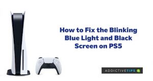 How to Fix the Blinking Blue Light and Black Screen on PS5