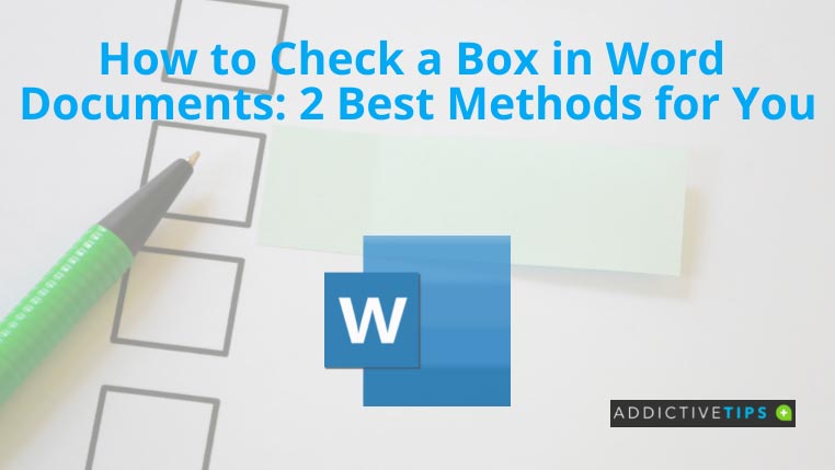 How To Check A Box In Word Documents AddictiveTips 2022