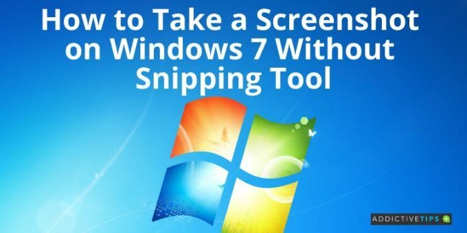 How to Take a Screenshot on Windows 7 Without Snipping Tool