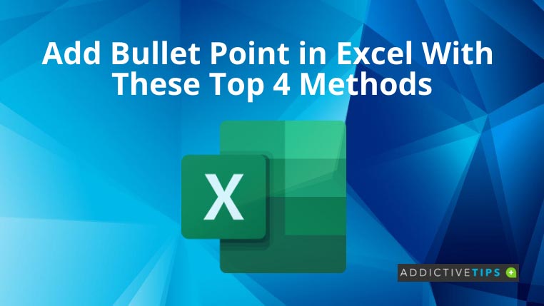 top-4-ways-to-add-bullet-points-in-excel-addictivetips-2022