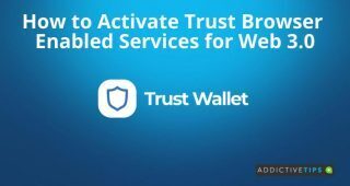 How to Activate Trust Browser Enabled Services for Web 3.0