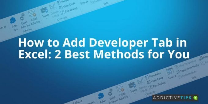 How to Add Developer Tab in Excel 2 Best Methods for You