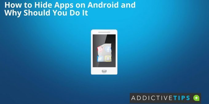 How to Hide Apps on Android and Why Should You Do It