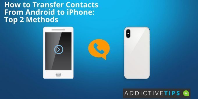 How to Transfer Contacts From Android to iPhone Top 2 Methods