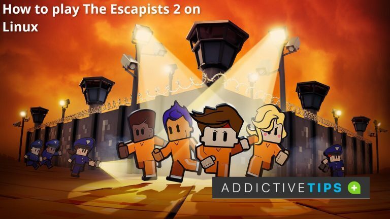 How To Play The Escapists 2 On Linux Addictive Tips Guide   Adt Hero Image Escape 768x432 1 