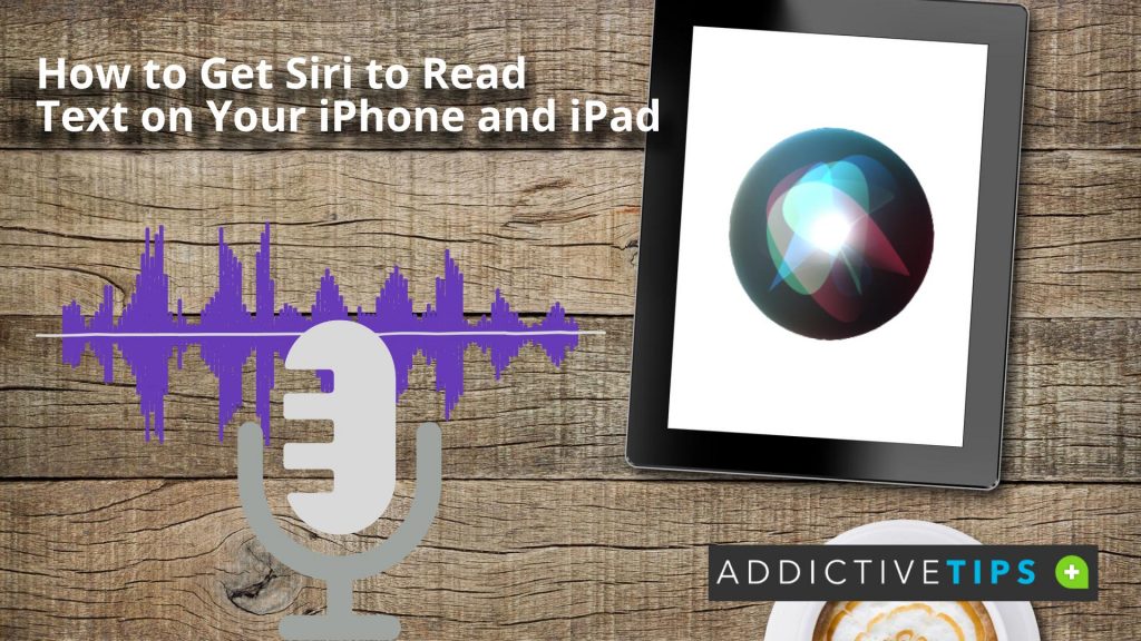 how-to-get-siri-to-read-text-on-iphone-addictivetips-2022