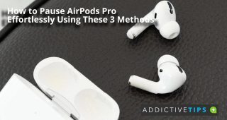 How to Pause AirPods Pro Effortlessly Using These 3 Methods