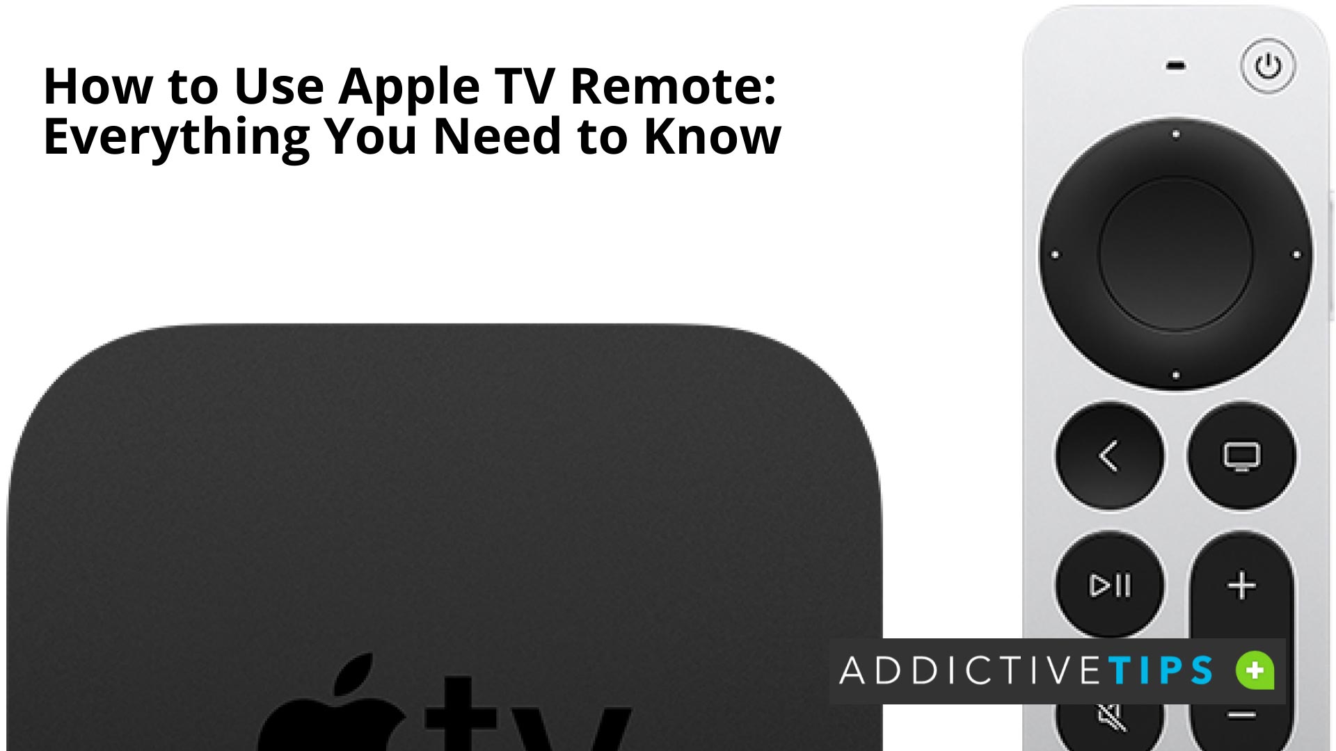 How to Use Apple TV Remote - AddictiveTips 2022