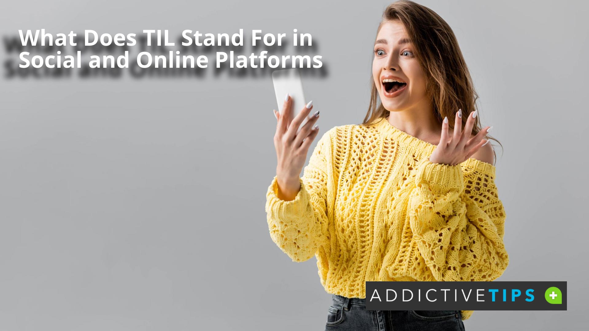 What Does TIL Stand For In Social Platforms AddictiveTips 2022