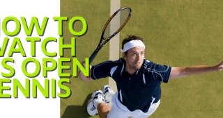 HOW TO WATCH US OPEN TENNIS