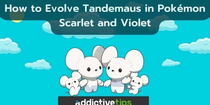 How to Evovle Tandemaus in Pokemon Scarlet and Violet